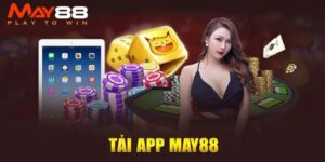 Tải App May88 - Trải Nghiệm Cá Cược Với Nhiều Thưởng Khủng